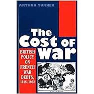 Cost of War British Policy on French War Debts, 1918-1932
