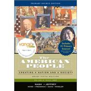 American People, Brief Edition, The: Creating a Nation and Society, Volume II,  Primary Source Edition