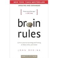 Brain rules: 12 Principles for Surviving and Thriving at Work, Home, and School