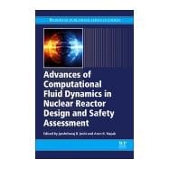 Advances of Computational Fluid Dynamics in Nuclear Reactor Design and Safety Assessment