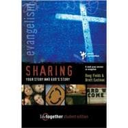 Sharing Your Story and God's Story : 6 Small Group Sessions on Evangelism