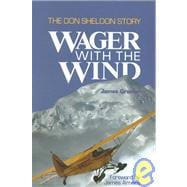 Wager with the Wind : The Don Sheldon Story
