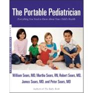The Portable Pediatrician: Everything You Need to Know About Your Child's Health