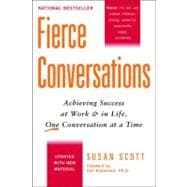 Fierce Conversations : Achieving Success at Work and in Life, One Conversation at a Time