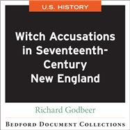 Witch Accusations in Seventeenth Century New England -U.S