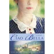 Ciao Bella : A Novel