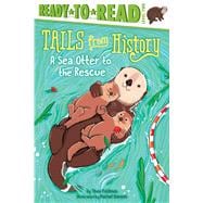 A Sea Otter to the Rescue Ready-to-Read Level 2,9781534443372