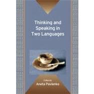 Thinking and Speaking in Two Languages