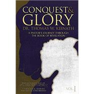 Conquest & Glory: A Pastor's Journey Through the Book of Revelation