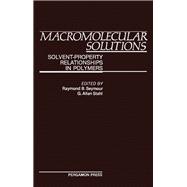 MacRomolecular Solutions: Solvent Property Relationships in Polymers