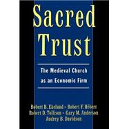 Sacred Trust The Medieval Church as an Economic Firm