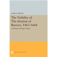 The Nobility of the Election of Bayeux, 1463-1666