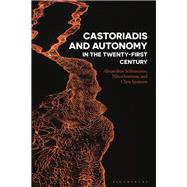 Castoriadis and Autonomy in the 21st Century