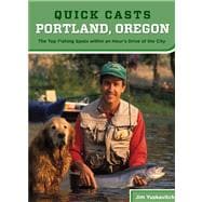 Quick Casts: Portland, Oregon The Top Fishing Spots Within An Hour’S Drive Of The City