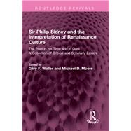 Sir Philip Sidney and the Interpretation of Renaissance Culture