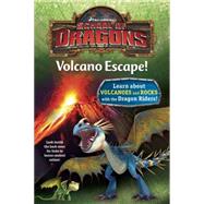 School of Dragons #1: Volcano Escape! (DreamWorks Dragons)