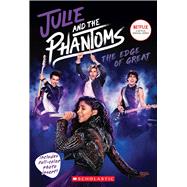 The Edge of Great (Julie and the Phantoms, Season One Novelization)