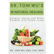 Dr. Tom Wu's Different Approach in Natural Healing