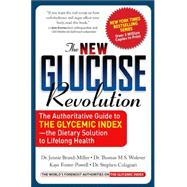 The New Glucose Revolution: The Authoritative Guide to the Glycemic Index-The Dietary Solution for Lifelong Health
