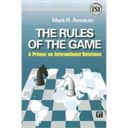 Rules of the Game: A Primer on International Relations