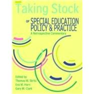 Taking Stock of Special Education, Policy and Practice : A Retrospective Commentary