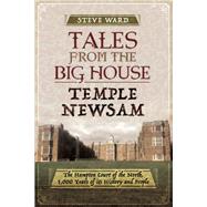 Tales from the Big House: Temple Newsam