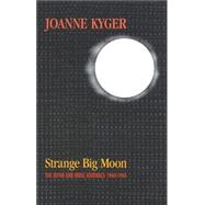 Strange Big Moon : The Japan and India Journals, 1960-1964
