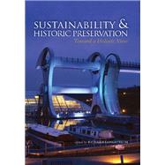 Sustainability & Historic Preservation Toward a Holistic View