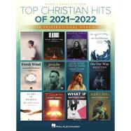 Top Christian Hits of 2021-2022: 18 Inspirational Songs Arranged for Piano/Vocal/Guitar