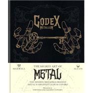 Codex Metallum The Secret Art of Metal - The Hidden Meanings Behind Metal’s Greatest Album Covers