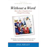 Without a Word : How a Boy's Unspoken Love Changed Everything