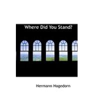 Where Did You Stand?