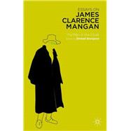 Essays on James Clarence Mangan The Man in the Cloak