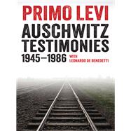 Auschwitz Testimonies 1945-1986