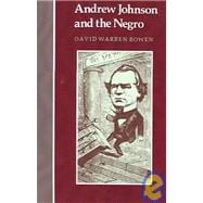 Andrew Johnson And the Negro
