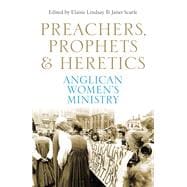 Preachers, Prophets & Heretics Anglican Women's Ministry