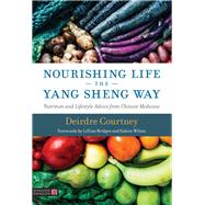 Nourishing Life the Yang Sheng Way