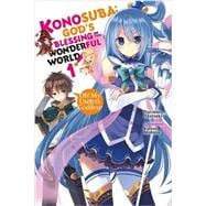 Konosuba: God's Blessing on This Wonderful World!, Vol. 1 (light novel) Oh! My Useless Goddess!