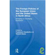 The Foreign Policies of the European Union and the United States in North Africa: Diverging or Converging Dynamics?