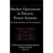 Market Operations in Electric Power Systems Forecasting, Scheduling, and Risk Management