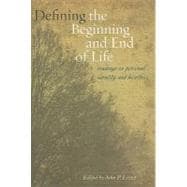 Defining the Beginning and End of Life: Readings on Personal Identity and Bioethics