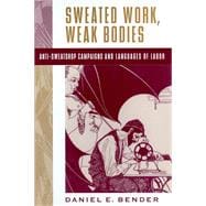 Sweated Work, Weak Bodies