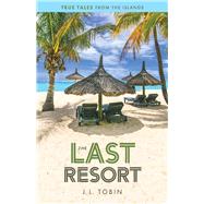The Last Resort True Tales from the Islands
