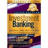 Investment Banking Valuation, LBOs, M&A, and IPOs, University Edition