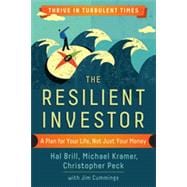 The Resilient Investor A Plan for Your Life, Not Just Your Money