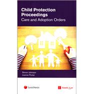Child Protection Proceedings: Care and Adoption Orders