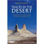Traces in the Desert Journeys of Discovery across Central Asia
