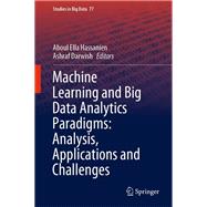 Machine Learning and Big Data Analytics Paradigms: Analysis, Applications and Challenges
