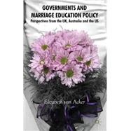 Governments and Marriage Education Policy Perspectives from the UK, US and Australia