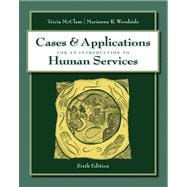 Cases with Applications for McClam/Woodside’s An Introduction to Human Services, 6th